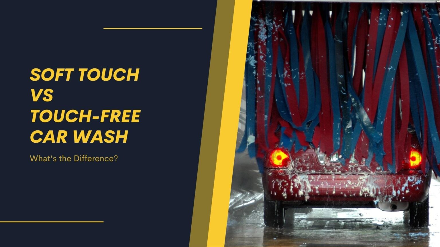 Soft Touch vs TouchFree Car Wash What’s the Difference?